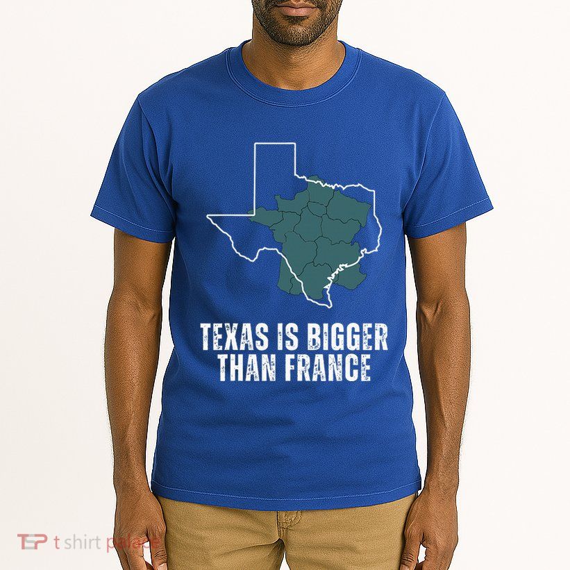 Texas Is Bigger Than France And Armed Funny Usa Tall T-Shirt