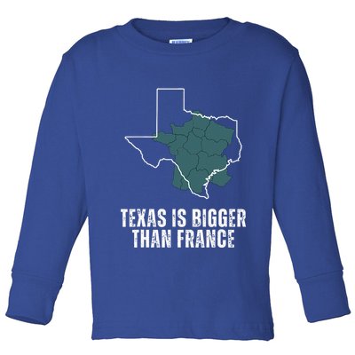 Texas Is Bigger Than France And Armed Funny Usa Toddler Long Sleeve Shirt