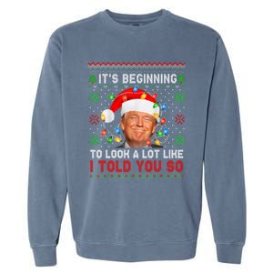 Trump It's Beginning To I Told You So Ugly Christmas Sweater Garment-Dyed Sweatshirt