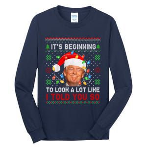 Trump It's Beginning To I Told You So Ugly Christmas Sweater Tall Long Sleeve T-Shirt