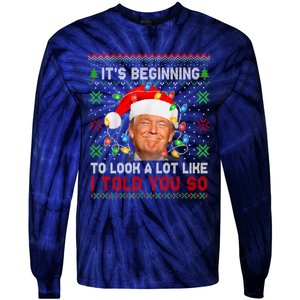 Trump It's Beginning To I Told You So Ugly Christmas Sweater Tie-Dye Long Sleeve Shirt