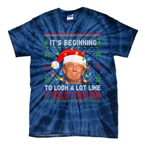 Trump It's Beginning To I Told You So Ugly Christmas Sweater Tie-Dye T-Shirt