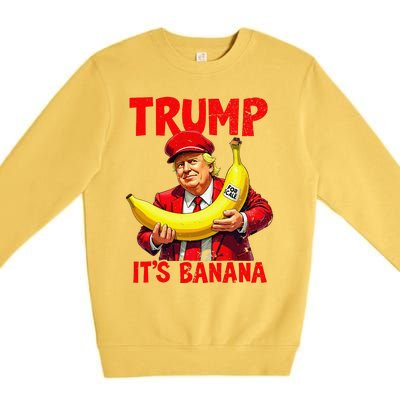 Trump ItS Banana Funny Meme Premium Crewneck Sweatshirt