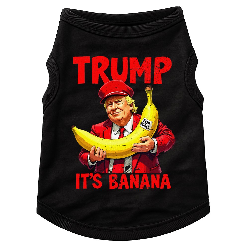 Trump ItS Banana Funny Meme Doggie Tank