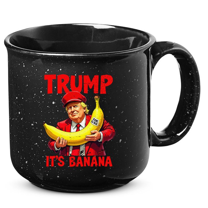 Trump ItS Banana Funny Meme 15oz Campfire Ceramic Mug