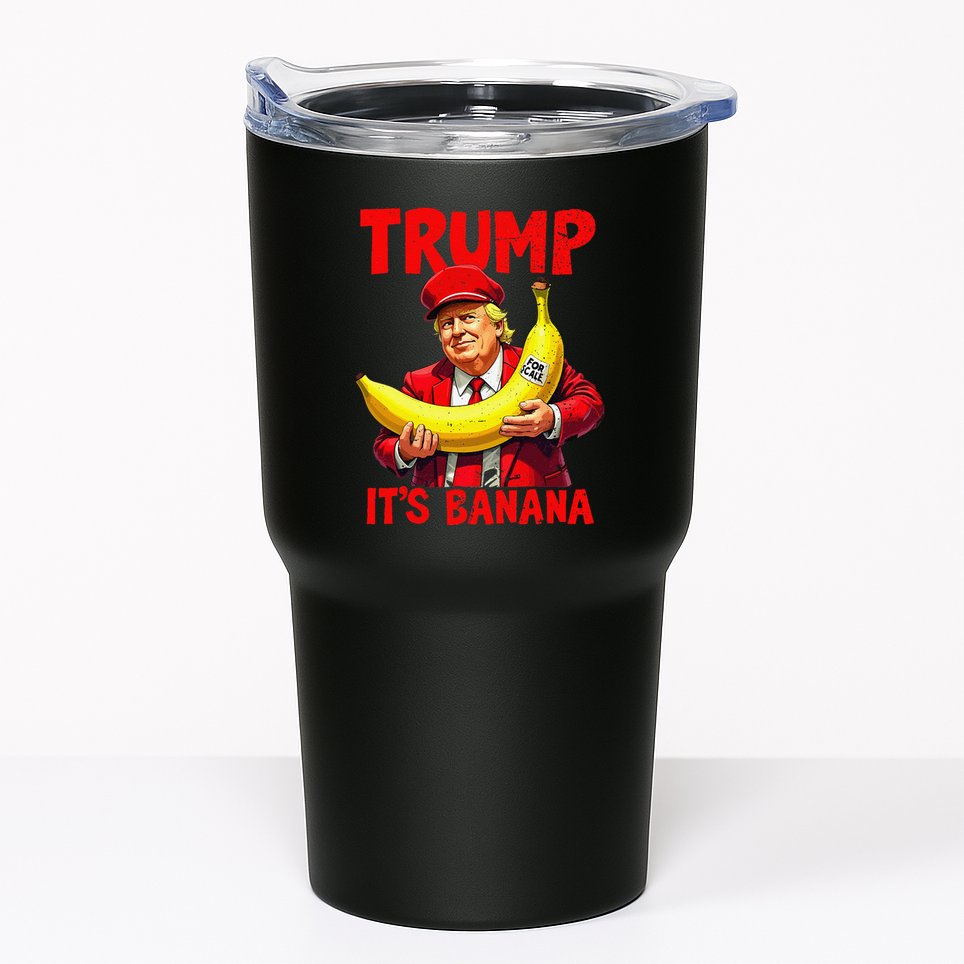 Trump ItS Banana Funny Meme Tumbler