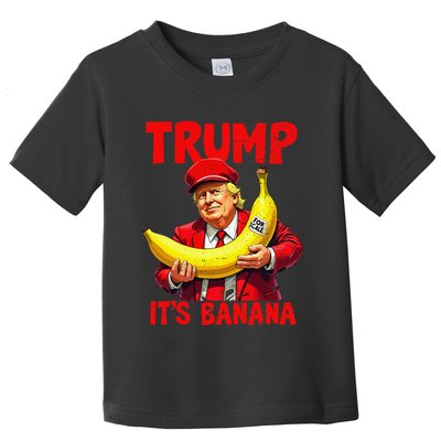 Trump ItS Banana Funny Meme Toddler T-Shirt