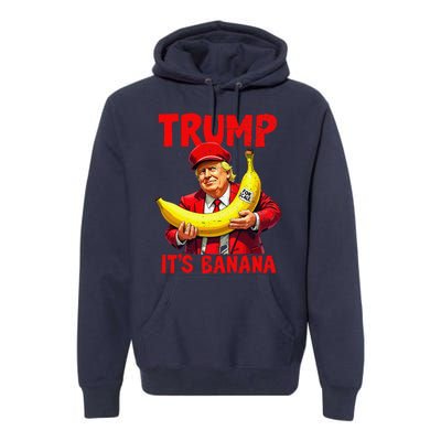 Trump ItS Banana Funny Meme Premium Hoodie