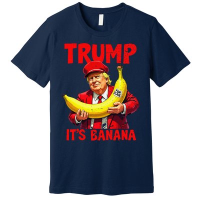 Trump ItS Banana Funny Meme Premium T-Shirt