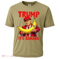 Trump ItS Banana Funny Meme Performance Shirt