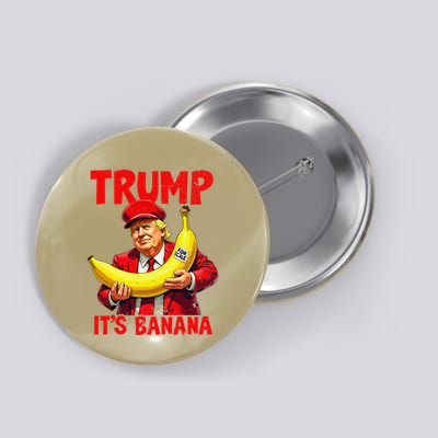 Trump ItS Banana Funny Meme Button
