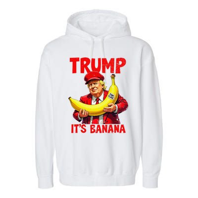 Trump ItS Banana Funny Meme Garment-Dyed Fleece Hoodie