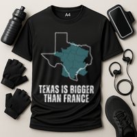 Texas Is Bigger Than France And Armed Funny Usa Performance Shirt