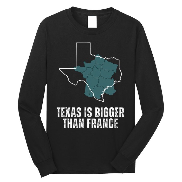 Texas Is Bigger Than France And Armed Funny Usa Long Sleeve Shirt