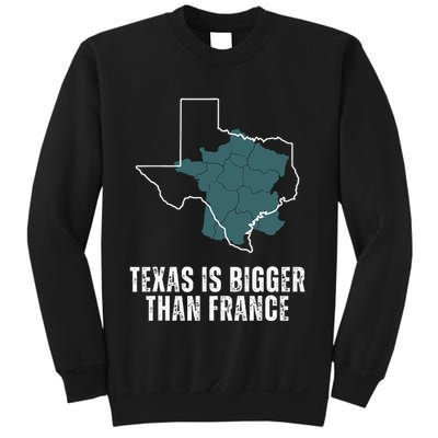 Texas Is Bigger Than France And Armed Funny Usa Sweatshirt