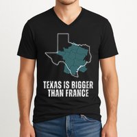 Texas Is Bigger Than France And Armed Funny Usa V-Neck T-Shirt