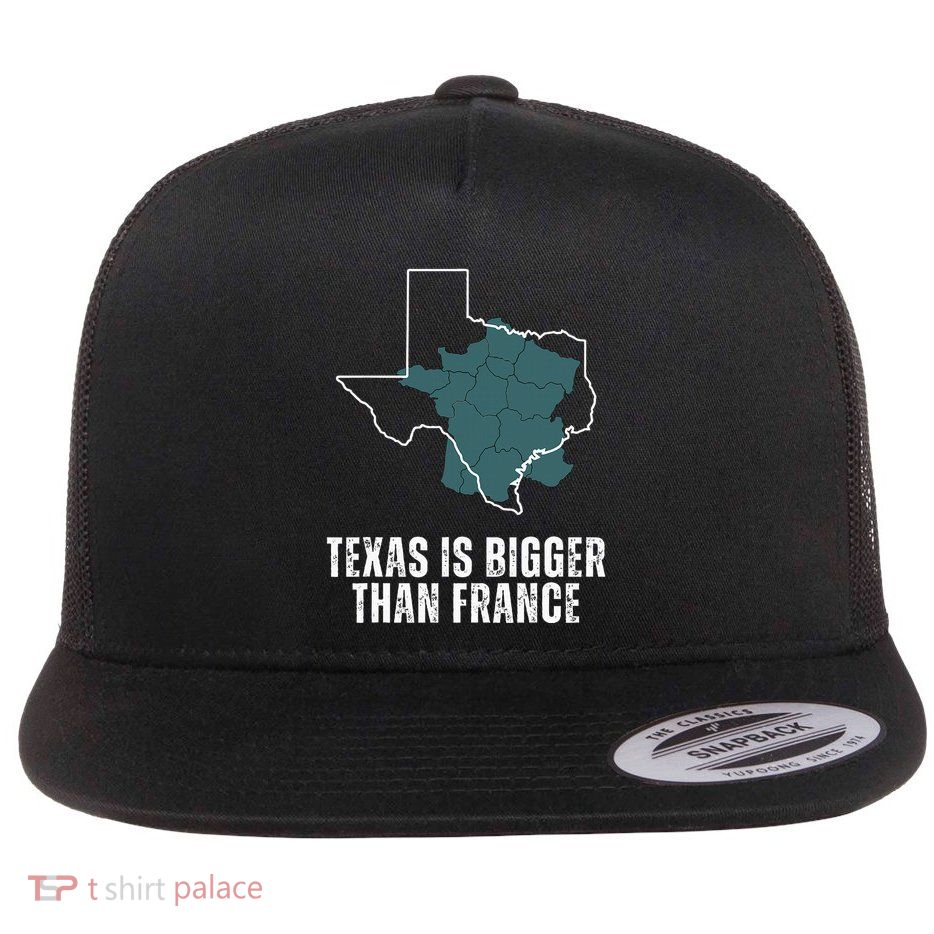 Texas Is Bigger Than France And Armed Funny Usa Flatbill Hat