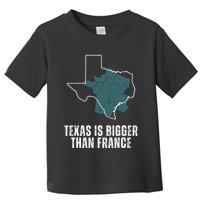 Texas Is Bigger Than France And Armed Funny Usa Toddler T-Shirt