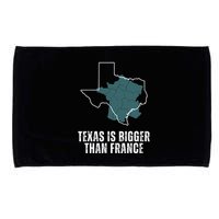 Texas Is Bigger Than France And Armed Funny Usa Microfiber Hand Towel