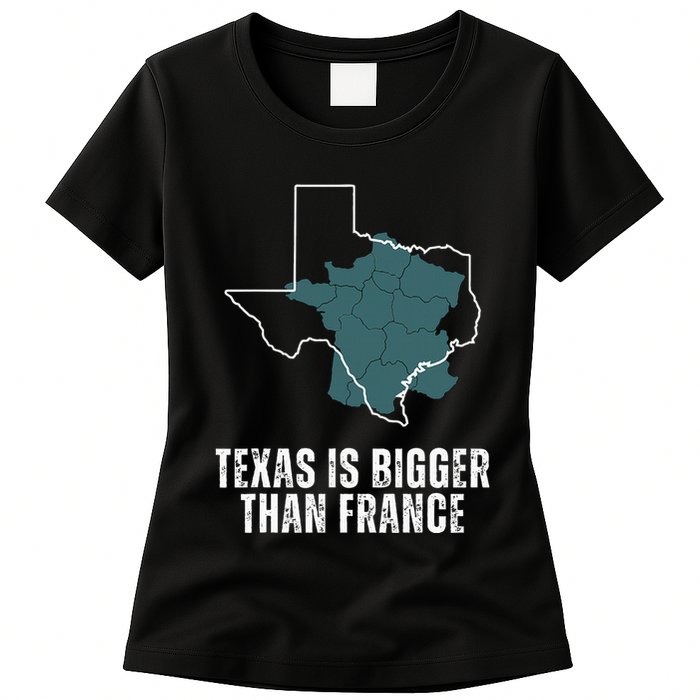 Texas Is Bigger Than France And Armed Funny Usa Womens T-Shirt