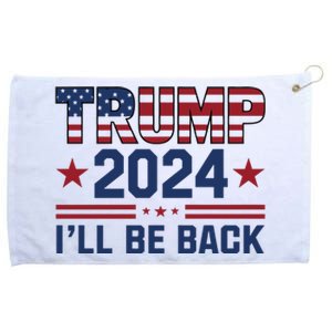 Trump ILl Be Back 2024 Graphic Grommeted Golf Towel