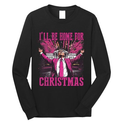 Trump ILl Be Home For Christmas Humorous Trump Christmas Long Sleeve Shirt