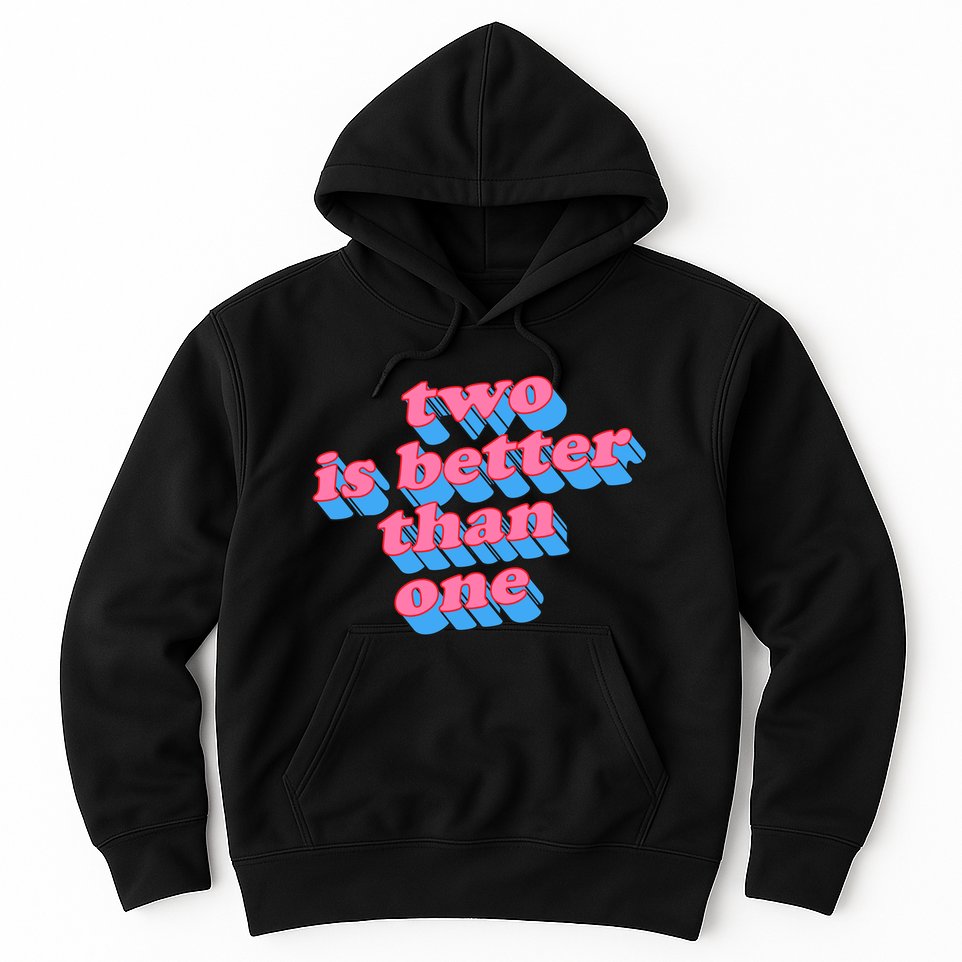 Two Is Better Than One Valentine Hoodie