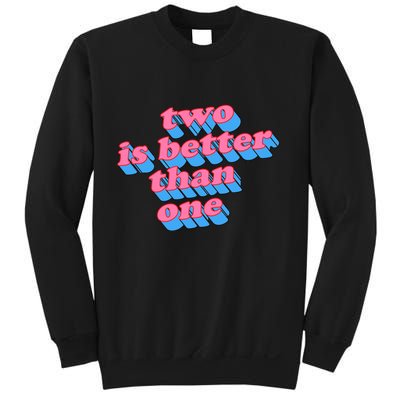 Two Is Better Than One Valentine Sweatshirt