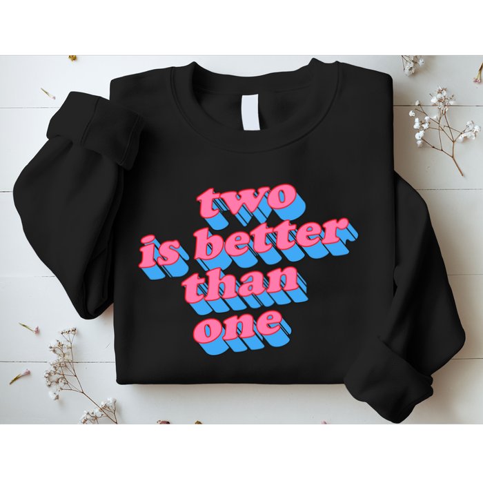 Two Is Better Than One Valentine Sweatshirt