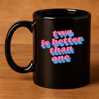 Two Is Better Than One Valentine 11oz C Handle Ceramic Mug
