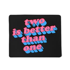 Two Is Better Than One Valentine Mousepad