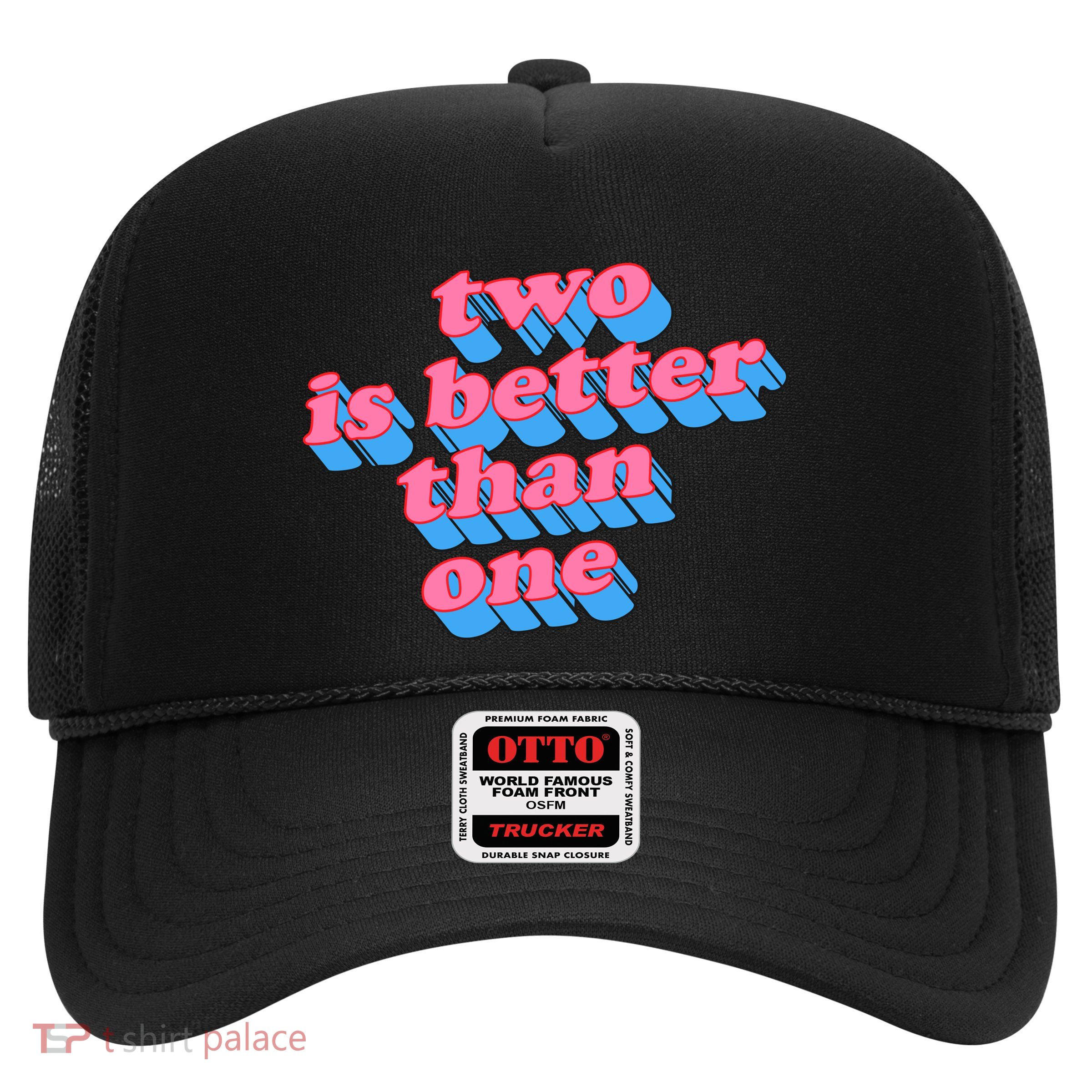 Two Is Better Than One Valentine Trucker Hat
