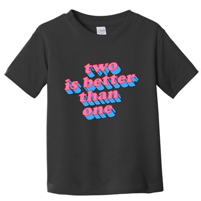 Two Is Better Than One Valentine Toddler T-Shirt