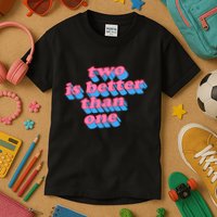 Two Is Better Than One Valentine Kids T-Shirt