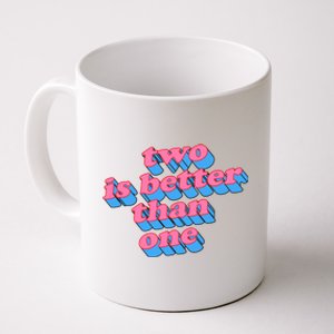 Two Is Better Than One Valentine Coffee Mug