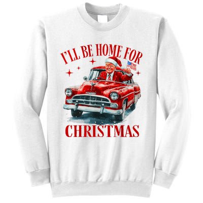 Trump ILl Be Home For Christmas Funny Xmas Sweatshirt