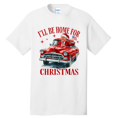 Trump ILl Be Home For Christmas Funny Xmas Tall T-Shirt