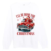 Trump ILl Be Home For Christmas Funny Xmas Premium Crewneck Sweatshirt