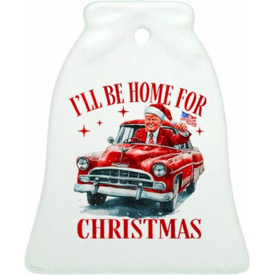 Trump ILl Be Home For Christmas Funny Xmas Ceramic Bell Ornament