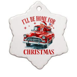 Trump ILl Be Home For Christmas Funny Xmas Ceramic Star Ornament