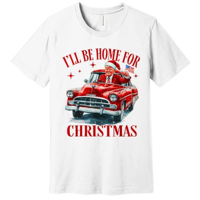 Trump ILl Be Home For Christmas Funny Xmas Premium T-Shirt