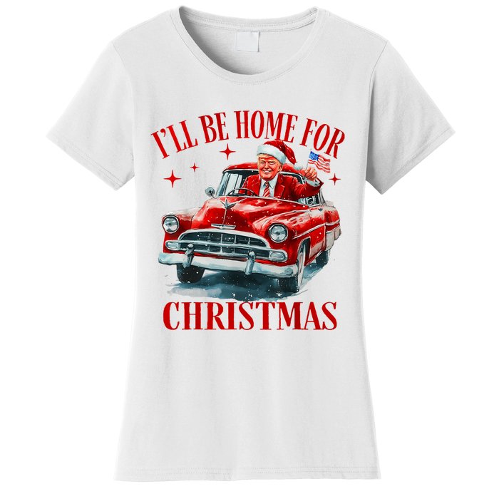 Trump ILl Be Home For Christmas Funny Xmas Women's T-Shirt