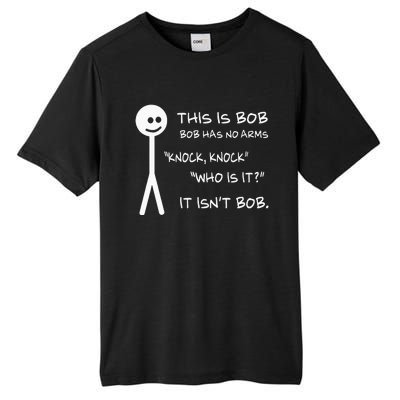 This Is Bob He Has No Arms Funny Knock Knock Sarcastic Humor Tall Fusion ChromaSoft Performance T-Shirt