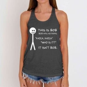 This Is Bob He Has No Arms Funny Knock Knock Sarcastic Humor Women's Knotted Racerback Tank