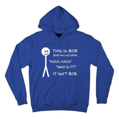 This Is Bob He Has No Arms Funny Knock Knock Sarcastic Humor Tall Hoodie