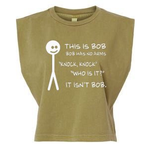 This Is Bob He Has No Arms Funny Knock Knock Sarcastic Humor Garment-Dyed Women's Muscle Tee