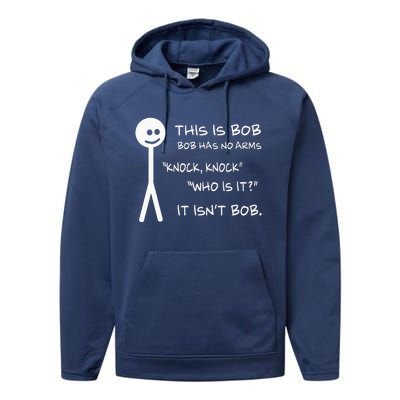 This Is Bob He Has No Arms Funny Knock Knock Sarcastic Humor Performance Fleece Hoodie