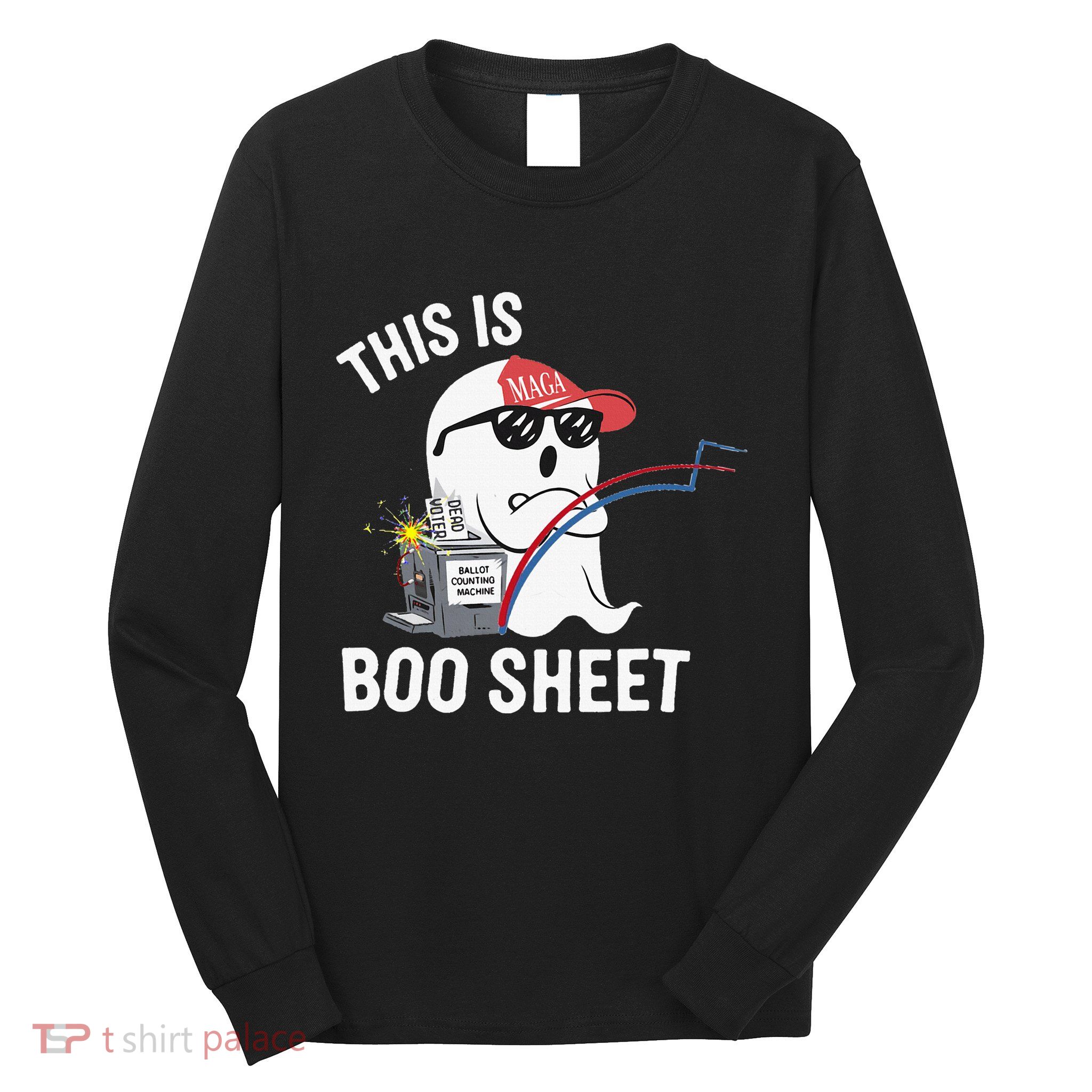 This Is Boo Sheet Election Day Ghost Of Trump Voter Long Sleeve Shirt