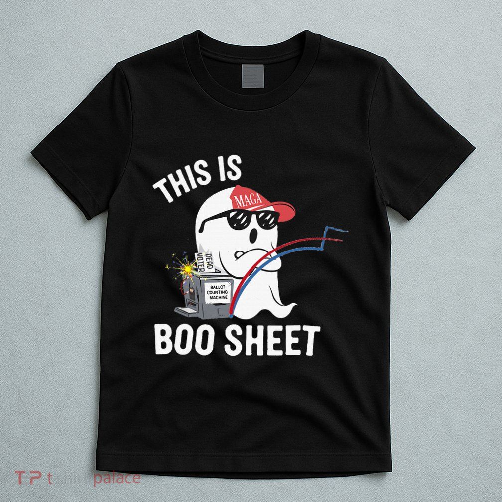 This Is Boo Sheet Election Day Ghost Of Trump Voter T-Shirt