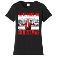 Trump ILl Be Home For Christmas Women's T-Shirt